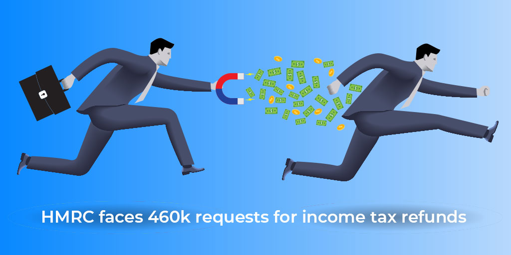HMRC faces 460k requests for income tax refunds